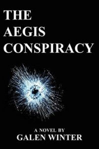 The Aegis Conspiracy: A Novel: Book by Galen Winter