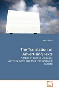 The Translation of Advertising Texts: Book by Karen Smith,   PhD PhD                                                                   PhD PhD PhD PhD                                   PhD PhD (London School of Economics and Political Science)