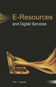 E-Resources & Digital Services, 2011: Book by V K J Jeevan