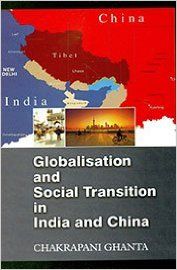 Globalisation And Social Transition In India And China: Book by Chakrapani Ghanta