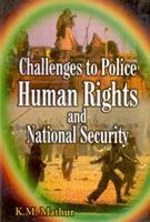 Challenges To Police, Human Rights And National Security: Book by K.M. Mathur