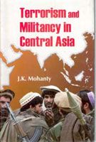 Terrorism And Militancy In Central Asia: Book by Jatin Kumar