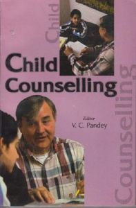 Child Counselling And Education, 1St Vol.: Book by V.C. Pandey Child Counselling And Education, 1St Vol.: Book by V.C. Pandey