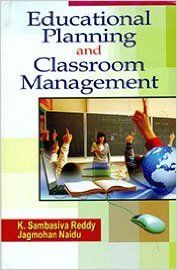 Educational Planning and Classroom Management , 285pp., 2014 (English): Book by J. Naidu K. S. Reddy Educational Planning and Classroom Management , 285pp., 2014 (English): Book by J. Naidu K. S. Reddy