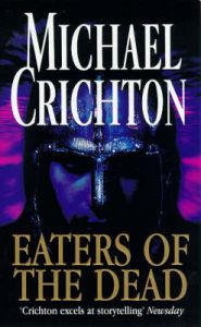 Eaters Of The Dead: Book by Michael Crichton Eaters Of The Dead: Book by Michael Crichton