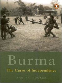 Burma : The Curse Of Independence (English) (Paperback): Book by Tucker, Shelby