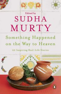 Something Happened on the Way to Heaven : 20 Inspiring Real - Life Stories (English) (Paperback): Book by Sudha Murty