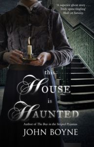 This House is Haunted: Book by John Boyne This House is Haunted: Book by John Boyne