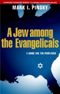 A Jew Among the Evangelicals: Book by Mark I. Pinsky A Jew Among the Evangelicals: Book by Mark I. Pinsky