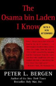 The Osama Bin Laden I Know: An Oral History of Al-Qaeda's Leader: Book by Peter Bergen The Osama Bin Laden I Know: An Oral History of Al-Qaeda's Leader: Book by Peter Bergen