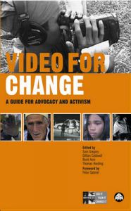 Video for Change: A Guide for Advocacy and Activism Video for Change: A Guide for Advocacy and Activism