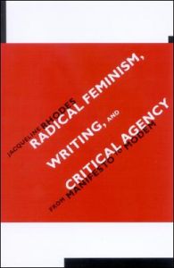 Radical Feminism,Writing,and Critical Agency: From Manifesto to Modem: Book by Jacqueline Rhodes Radical Feminism,Writing,and Critical Agency: From Manifesto to Modem: Book by Jacqueline Rhodes