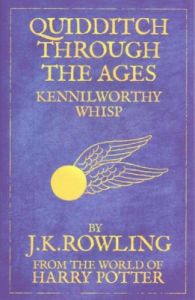 Quidditch Through the Ages: Book by J. K. Rowling Quidditch Through the Ages: Book by J. K. Rowling