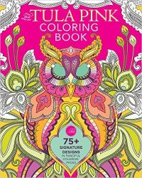 Coloring Tula Pink's World: 75 Coloring Pages of Fabric Designs to Color Your Way to Cool (Paperback): Book by Tula Pink