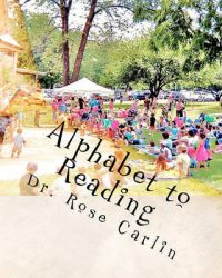 Alphabet to Reading: Book by Dr Rose Carlin Alphabet to Reading: Book by Dr Rose Carlin