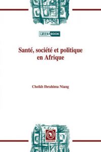 Sante, Societe Et Politiqueen Afrique: Book by Cheikh Ibrahima Niang