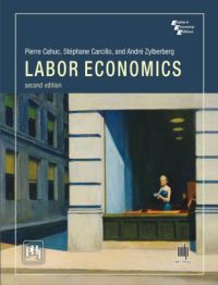 Labor Economics (English) 2nd Edition: Book by Andre Zylberberg, Pierre Cahuc, Stephane Carcillo Labor Economics (English) 2nd Edition: Book by Andre Zylberberg, Pierre Cahuc, Stephane Carcillo