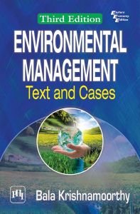 ENVIRONMENTAL MANAGEMENT : Text and Cases: Book by Krishnamoorthy Bala ENVIRONMENTAL MANAGEMENT : Text and Cases: Book by Krishnamoorthy Bala