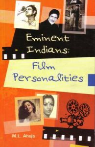 Eminent Indians: Film Personalities: Book by M.L. Ahuja Eminent Indians: Film Personalities: Book by M.L. Ahuja
