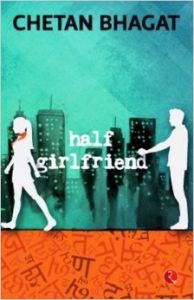 Half Girlfriend (English) (Paperback): Book by Chetan Bhagat Half Girlfriend (English) (Paperback): Book by Chetan Bhagat
