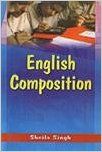 English Composition, 214pp, 2009 (English) 01 Edition (Paperback): Book by Sheila Singh