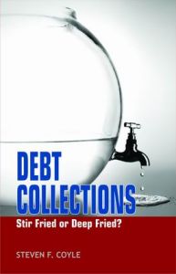 DEBT COLLECTIONS: Book by STEVEN F. COYLE DEBT COLLECTIONS: Book by STEVEN F. COYLE