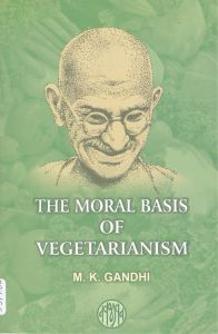 The Moral Basis Of Vegetarianism: Book by Mahatma Gandhi