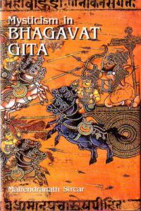 Mysticism in Bhaghvad Gita: Book by Nahendranath Sircar