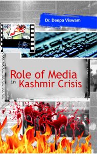 Role of Media In Kashmir Crises: Book by Deepa Viswam