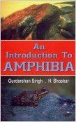 Introduction to Amphibia: Book by Gurdarshan Singh Introduction to Amphibia: Book by Gurdarshan Singh