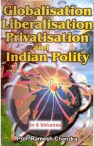 Globalisation, Liberalisation, Privatisation And Indian (Communication), Vol.7: Book by Ramesh Chandra