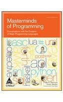 MASTERMINDS OF PROGRAMMING CONVERSATIONS WITH THE CREATORS OF MAJOR PROGRAMMING LANGUAGES 1st Edition 1st Edition: Book by Federico Biancuzzi, Shane Warden