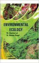 Environmental Ecology: Book by Dr. Manish Kumar Dr. Chaman Lal Environmental Ecology: Book by Dr. Manish Kumar Dr. Chaman Lal