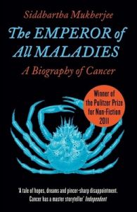 The Emperor of All Maladies : A Biography of Cancer (English): Book by Siddhartha Mukherjee The Emperor of All Maladies : A Biography of Cancer (English): Book by Siddhartha Mukherjee
