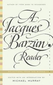 Jacques Barzun Reader: Book by Jacques Barzun Jacques Barzun Reader: Book by Jacques Barzun
