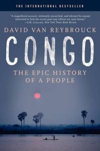 Congo: The Epic History of a People: Book by David Van Reybrouck
