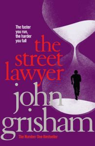 The Street Lawyer: Book by John Grisham The Street Lawyer: Book by John Grisham