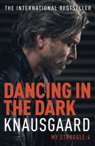 Dancing in the Dark (P): Book by Karl Ove Knausgaard