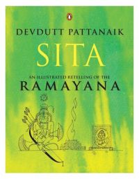 Sita: An Illustrated Retelling of the Ramayana (English) (Paperback): Book by Devdutt Pattanaik Sita: An Illustrated Retelling of the Ramayana (English) (Paperback): Book by Devdutt Pattanaik