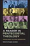 A Reader in Pentecostal Theology: Voices from the First Generation