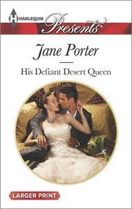 His Defiant Desert Queen: Book by Jane Porter
