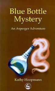 Blue Bottle Mystery: An Asperger's Adventure: Book by Kathy Hoopmann