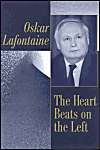 The Heart Beats on the Left: Book by Oskar Lafontaine The Heart Beats on the Left: Book by Oskar Lafontaine