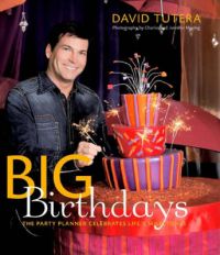 Big Birthdays: The Party Planner Celebrates Life's Milestones: Book by David Tulera