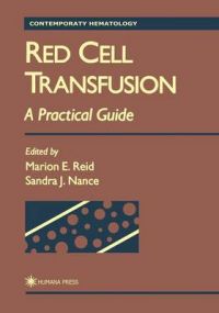 Red Cell Transfusion: A Practical Guide: Book by G. Reid Red Cell Transfusion: A Practical Guide: Book by G. Reid