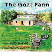 The Goat Farm: Book by Dennis W. Glover