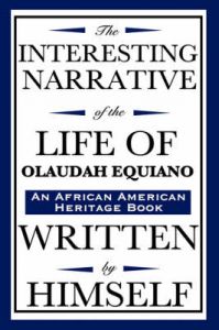 The Interesting Narrative of the Life of Olaudah Equiano: Written by Himself (an African American Heritage Book): Book by Olaudah Equiano