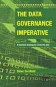 The Data Governance Imperative: A Business Strategy for Corporate Data: Book by Steve Sarsfield