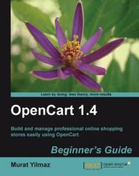 OpenCart 1.4 Beginner's Guide: Book by Murat Yilmaz OpenCart 1.4 Beginner's Guide: Book by Murat Yilmaz