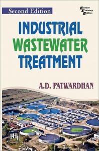 Industrial Wastewater Treatment: Book by PATWARDHAN A.D. Industrial Wastewater Treatment: Book by PATWARDHAN A.D.